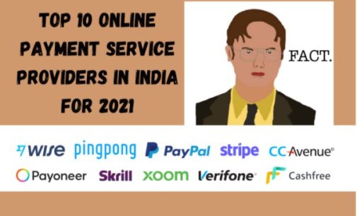 Top 10 Online Payment Service Providers in India For 2021